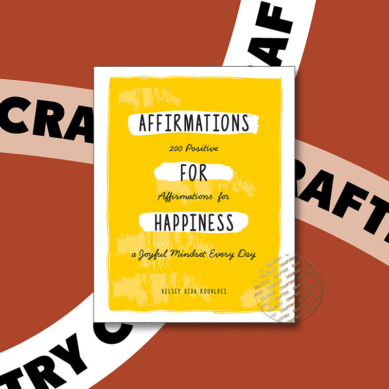 

Affirmations for Happiness - 200 Positive A - Kelsey Aida Roualdes