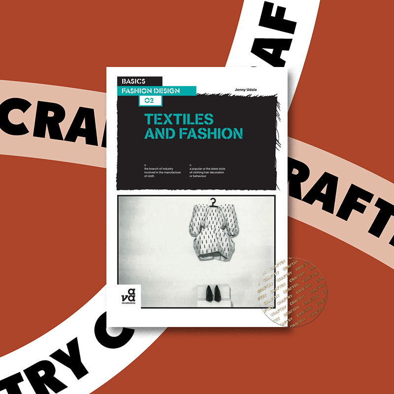 

Basics Fashion Design 02 - Textiles and Fashion - Jenny Udale