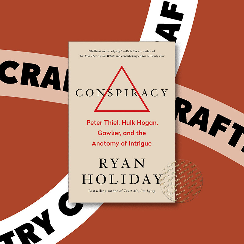 

Conspiracy - Peter Thiel, Hulk Hogan, Gawke - Ryan Holiday