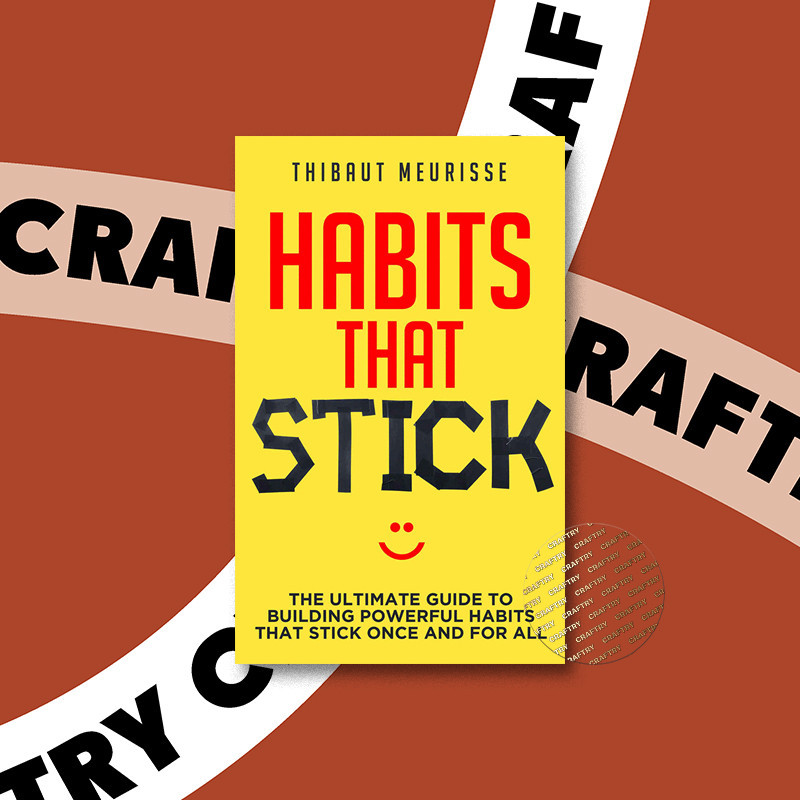

Habits That Stick - The Ultimate Guide To B - Thibaut Meurisse