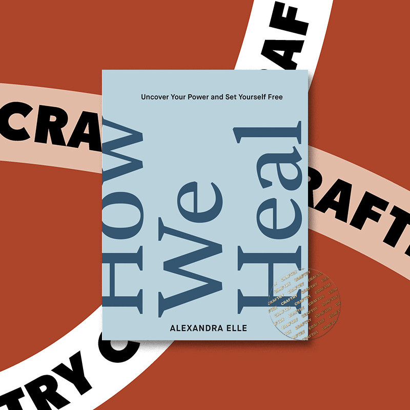 

How We Heal - Alexandra Elle