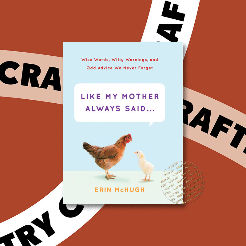 

Like My Mother Always Said - McHugh Erin