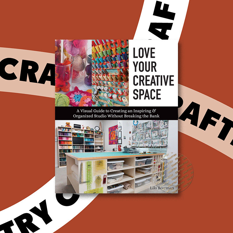 

Love Your Creative Space - Lilo Bowman