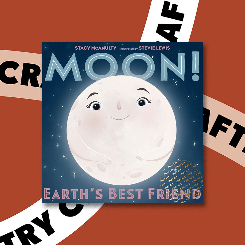 

Moon! Earth's Best Friend - Stacy McAnulty