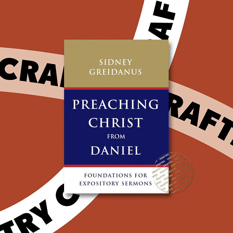 

Preaching Christ From Daniel - Sidney Greidanus