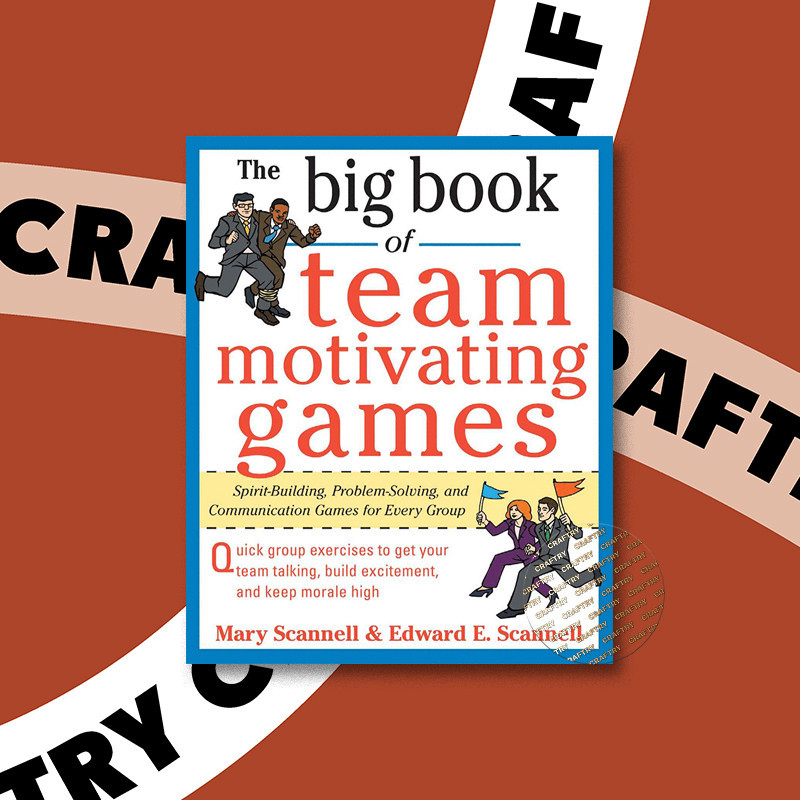

The Big Book of Team Motivating Games - Mary Scannell