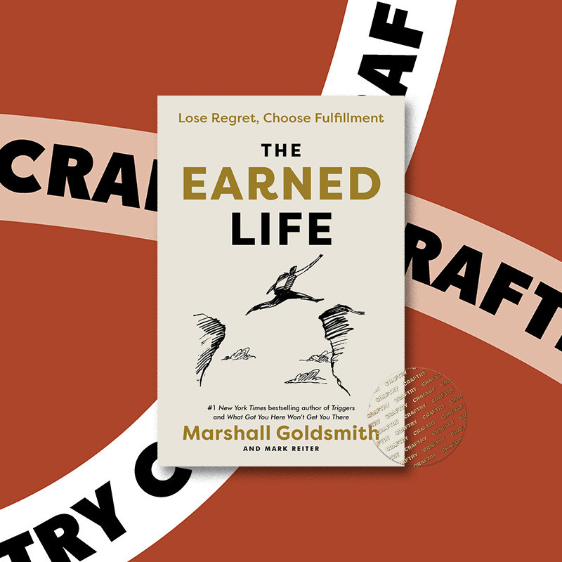 

The Earned Life - Lose Regret, Choose Fulfi - Marshall Goldsmith