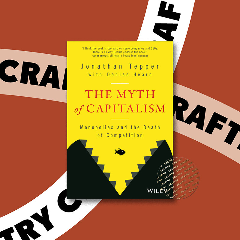 

The Myth of Capitalism - Monopolies and the - Jonathan Tepper