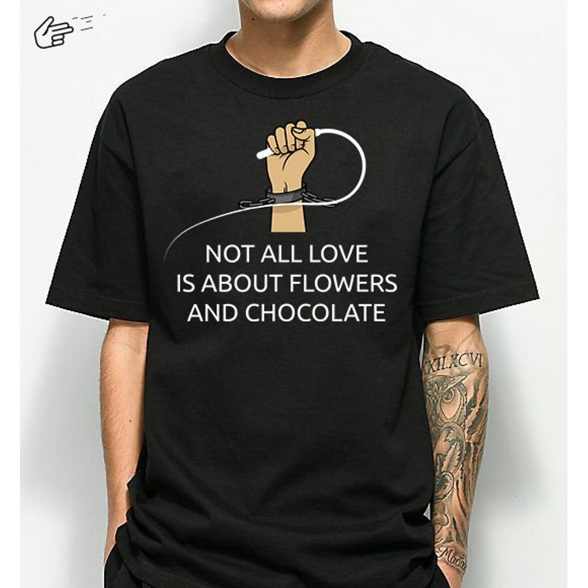 Bdsm-Gear Untuk Wanita Pria Tunduk - Cinta Bukan Tentang Bunga Kaus Uniseks