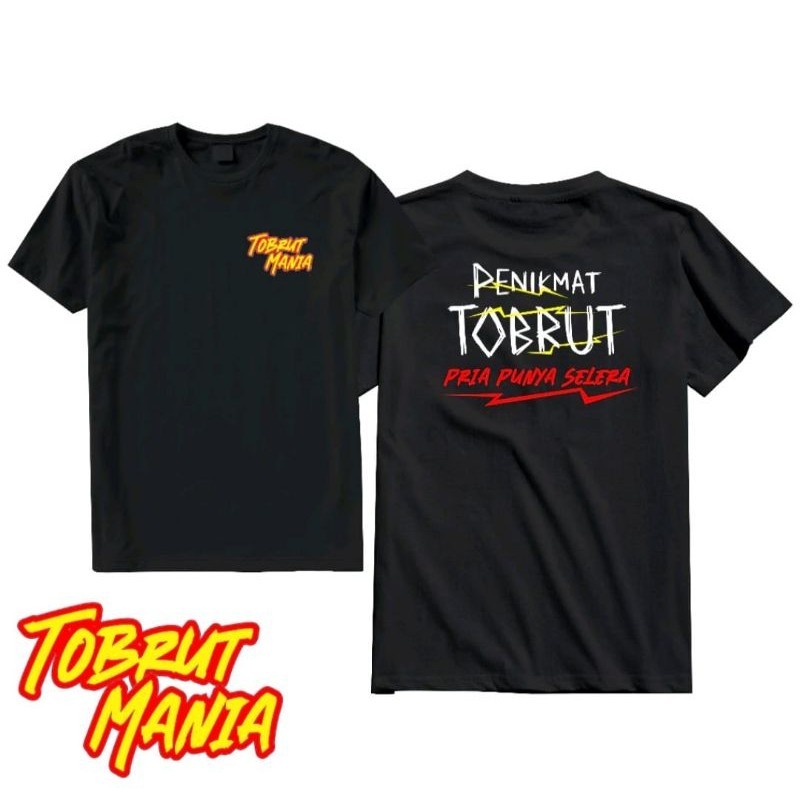 Kaos Tobrut Mania Penikmat Tobrut