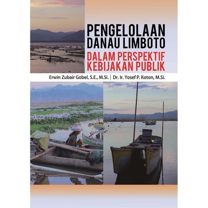 

Buku Pengelolaan Danau Limboto dalam Perspektif Implementasi Kebijakan Publik