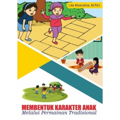 

(PID595) Membentuk Karakter Anak Melalui Permainan Tradisional