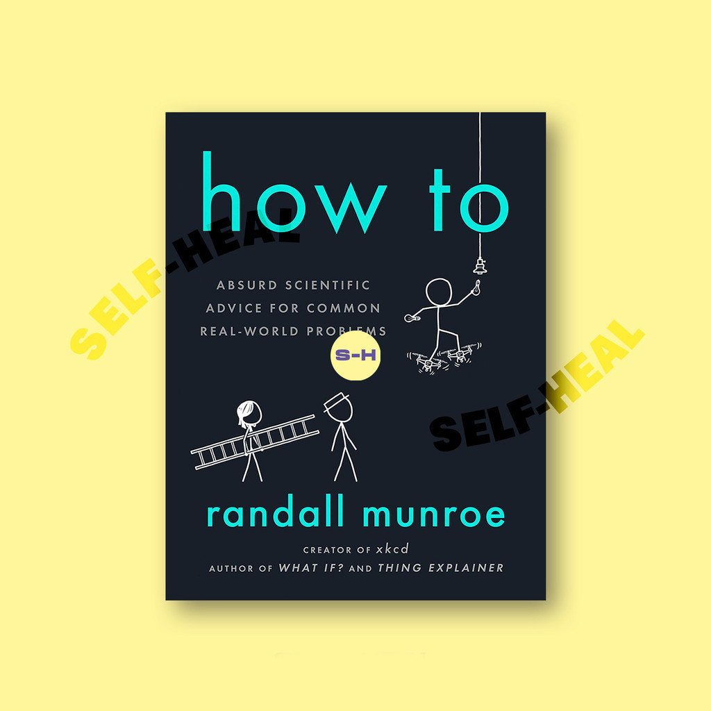 

How To - Absurd Scientific Advice for Commo - Randall Munroe