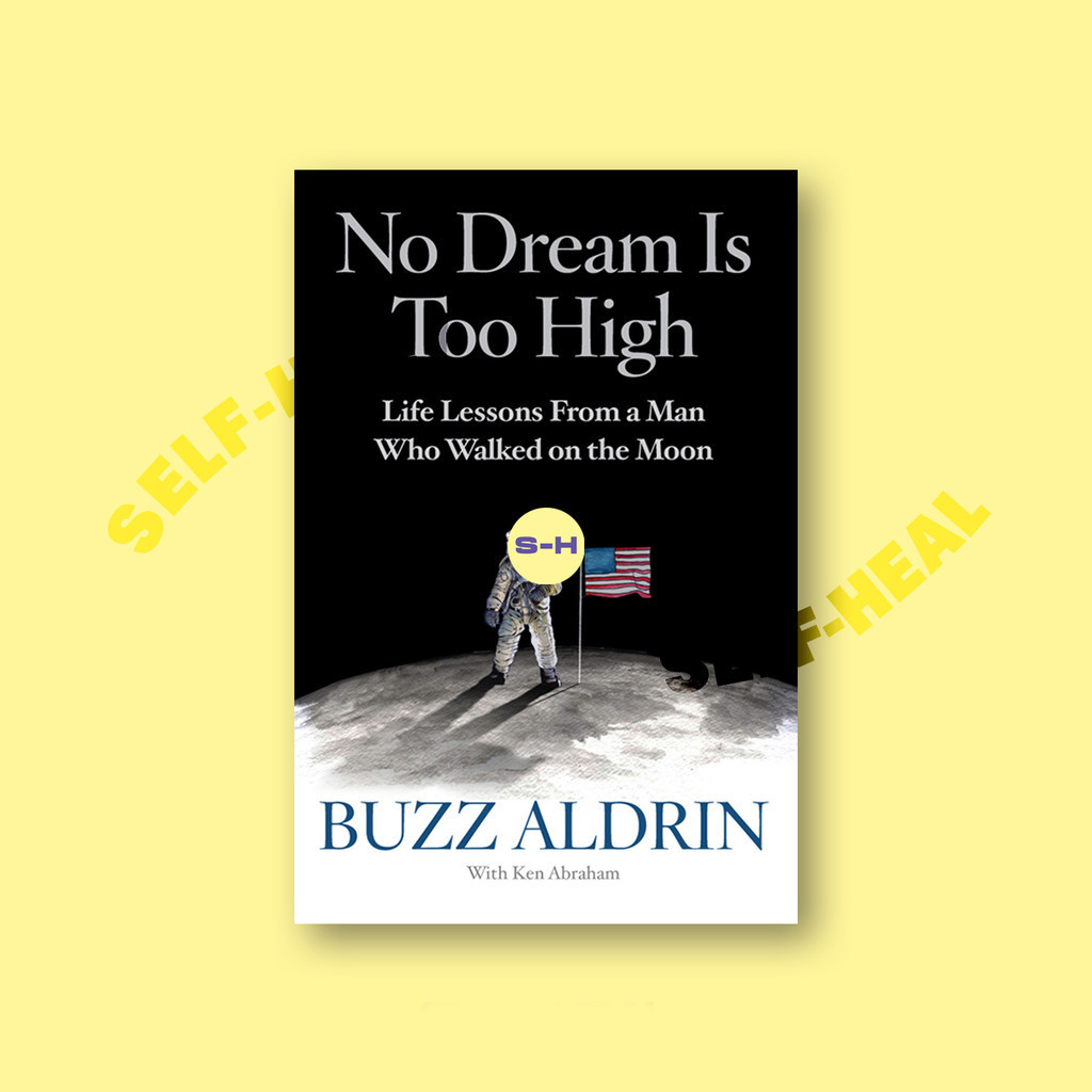 

No Dream Is Too High - Life Lessons From a Man Who Walked on the Moon - Buzz Aldrin