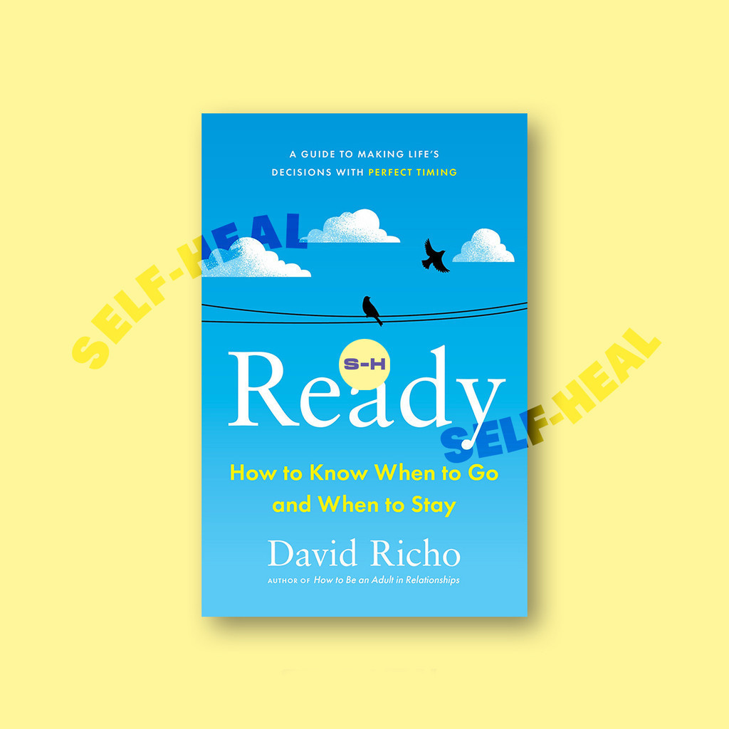 

Ready - How to Know When to Go and When to - David Richo
