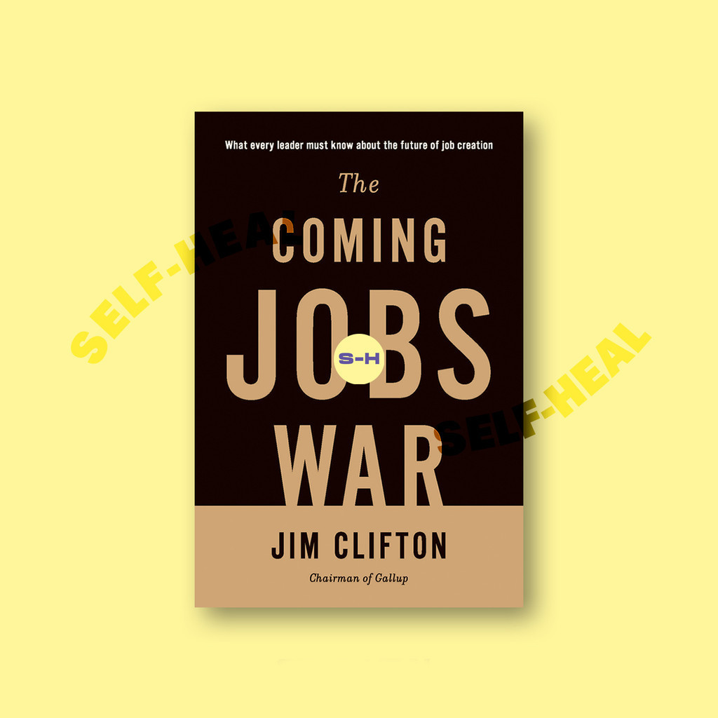 

The Coming Jobs War - Jim Clifton