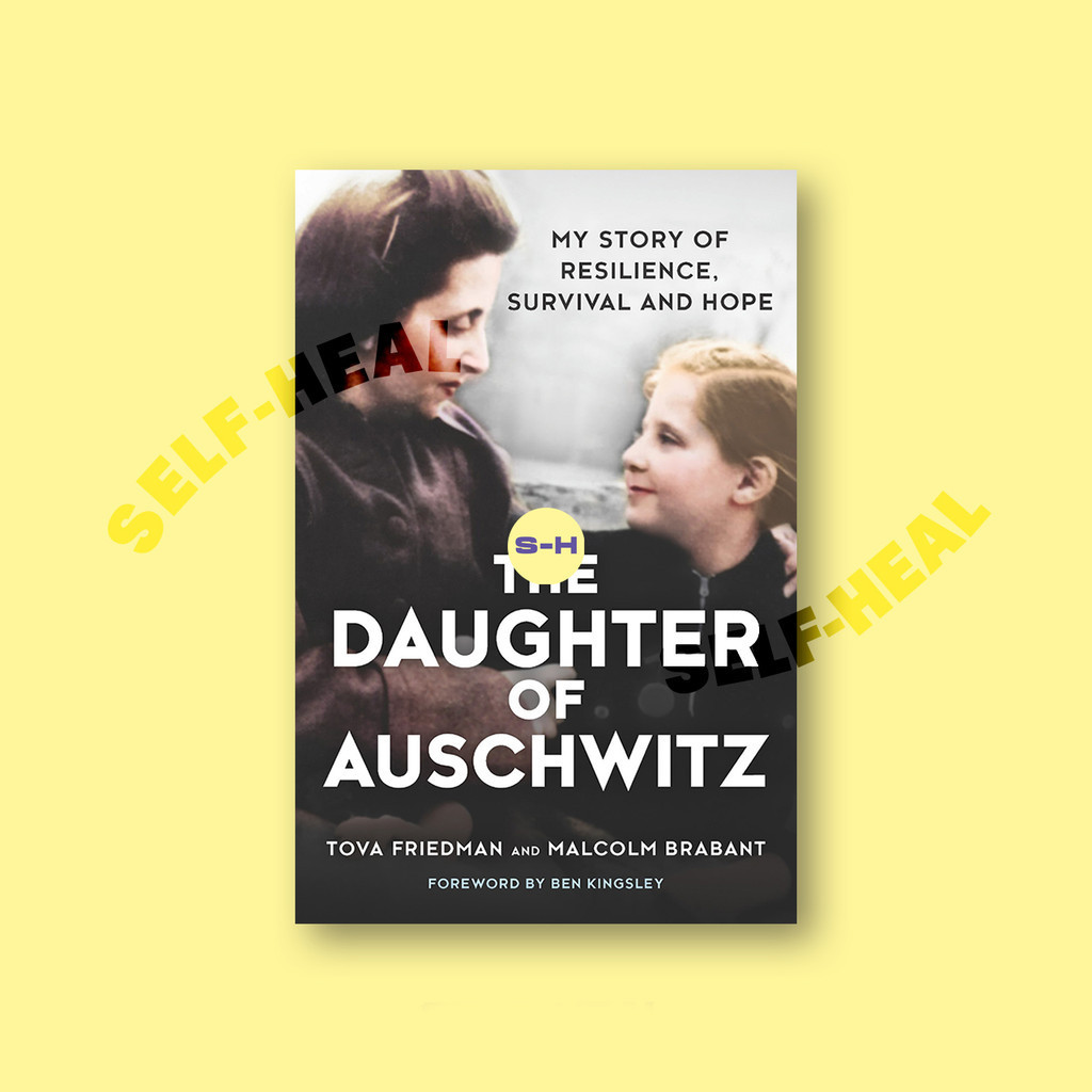 

The Daughter of Auschwitz - My Story of Resilience, Survival and Hope - Tova Friedman