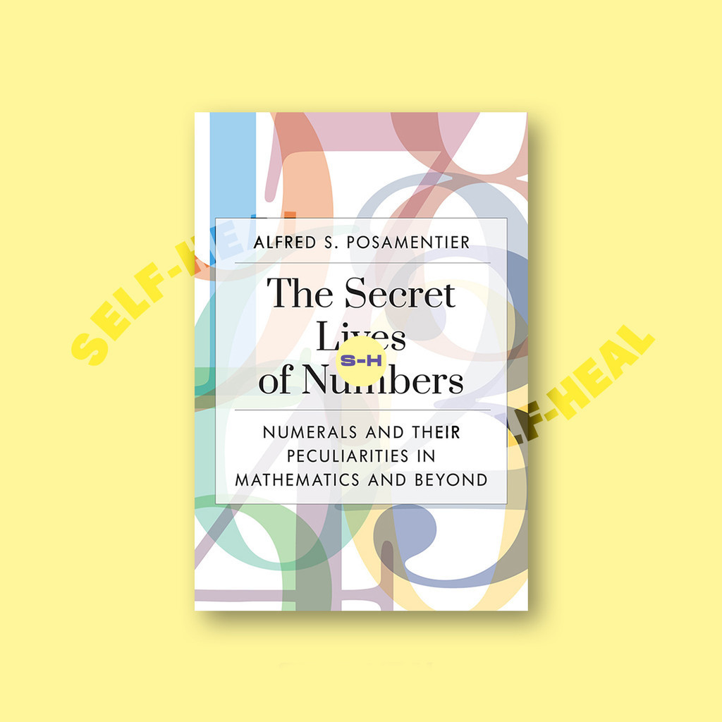 

The Secret Lives of Numbers - Alfred S. Posamentier