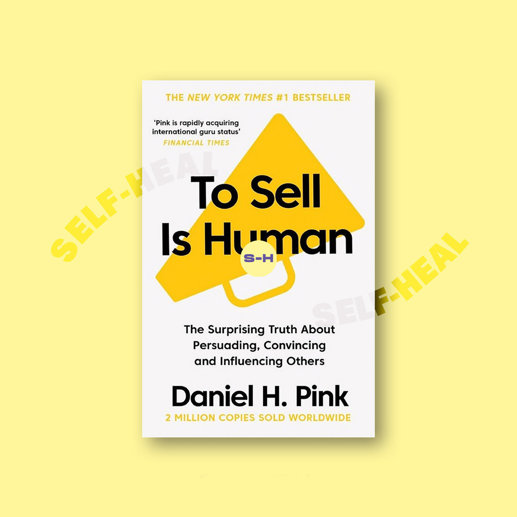 

To Sell Is Human - The Surprising Truth About Persuading, Convincing and Influencing Others - Dani