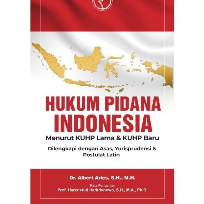 Hukum Pidana Indonesia Menurut KUHP Lama dan KUHP Baru Albert Aries