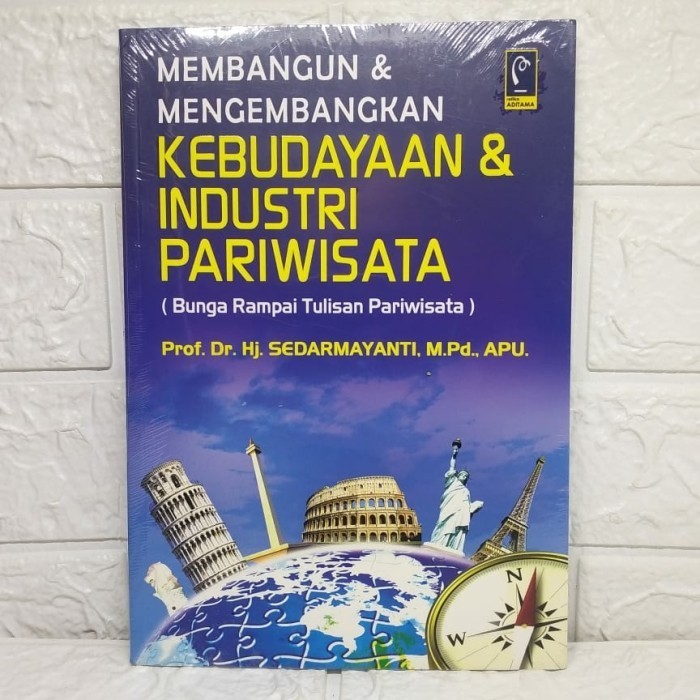 

Buku Membangun Dan Mengembangkan Kebudayaan Dan Industri Pariwisata