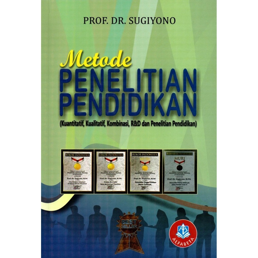 

Metode Penelitian Pendidikan (Kuantitatif, Kualitatif, Kombinasi, R&D