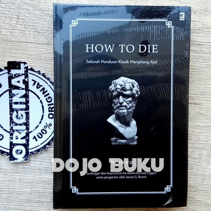 

How to Die : Sebuah Panduan Kuno untuk Mati by Seneca HardCover