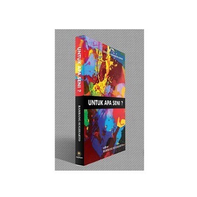 

Buku "Untuk Apa Seni", Penulis: Bambang Sugiharto dkk.