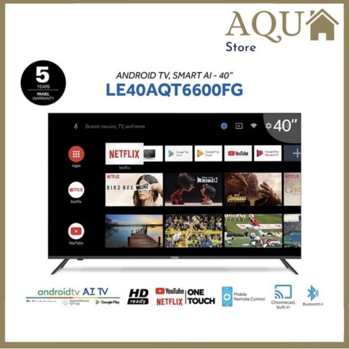 [Baru] Aqua Tv Led 40 Inch Japan Smart Android Tvaqt6600