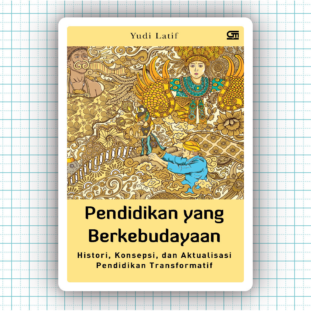 Buku Pendidikan Yang Berkebudayaan Histori Konsepsi Dan Aktualisasi Pendidikan Transformatif - Yudi 
