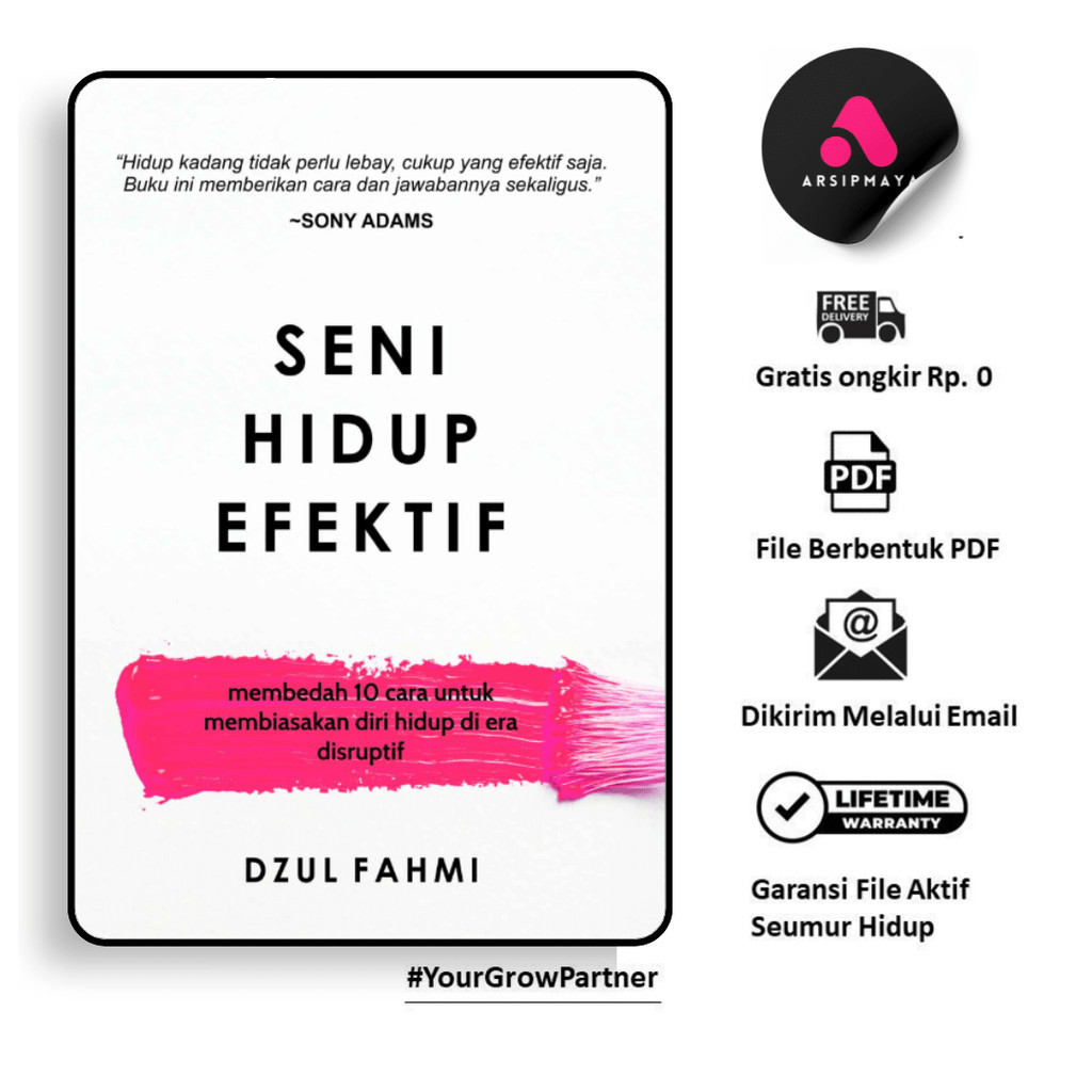 

188. SENI HIDUP EFEKTIF MEMBEDAH 10 CARA UNTUK MEMBIASAKAN DIRI HIDUP DI ERA DISRUPTIF - [-]