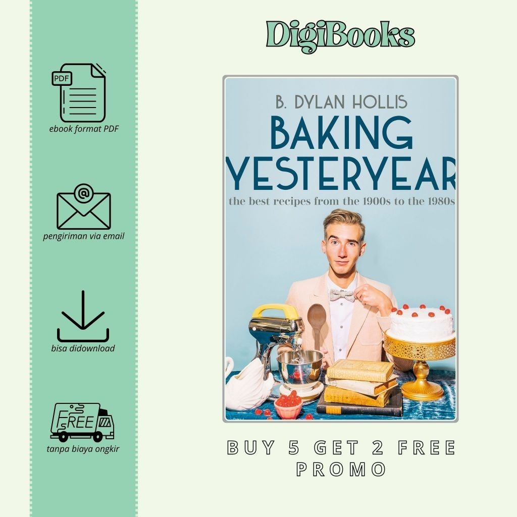 

Baking Yesteryear The Best Recipes from the 1900s to the 1980s - B. Dylan Hollis (Bahasa Inggris)