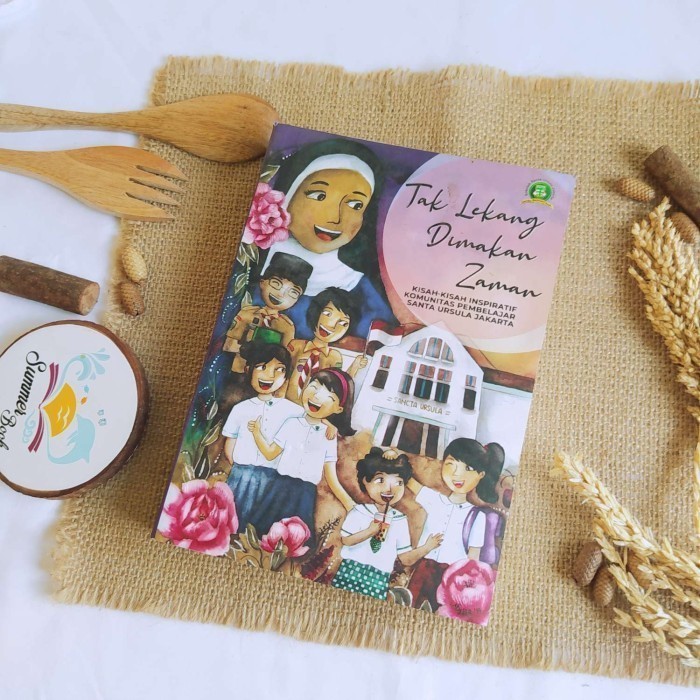 Tak Lekang dimakan Zaman | Kisah-kisah Inspiratif Komunitas Pembelajar Santa Ursula Jakarta