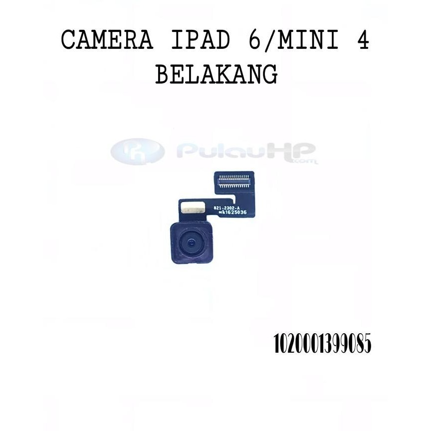 CAMERA IPAD 6/MINI 4 BELAKANG