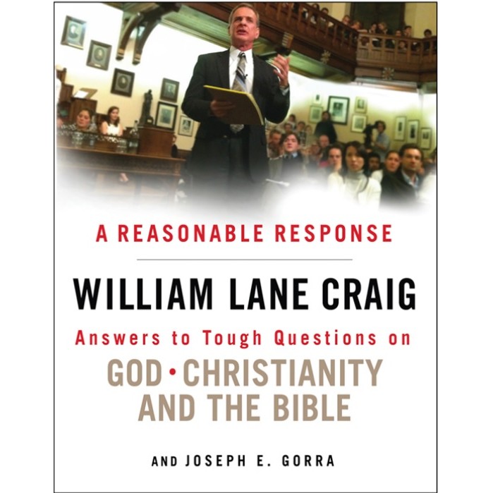 

A Reasonable Response Answers to Tough Questions on God, Christianity, and the Bible ( D )