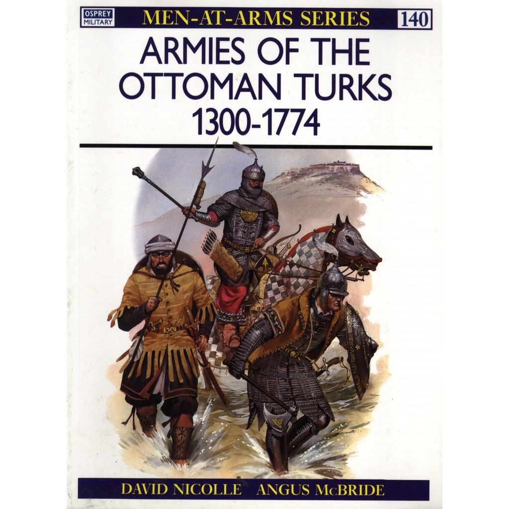 

Osprey - Men-at-Arms 140 - Armies of the Ottoman Turks 1300-1774 (Sejarah / D)