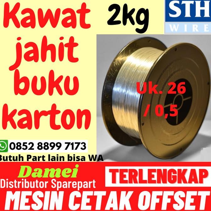 

KAWAT JAHIT BUKU KARTON JILID KARDUS MESIN CETAK OFFSET STH UKURAN 26 ORIGINAL DAN TERPERCAYA