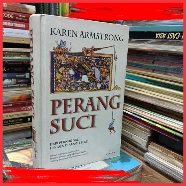 (TBM) KAREN ARMSTRONG -PERANG SUCI-DARI PERANG SALIB HINGA PERANG TELUK