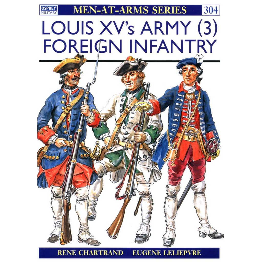 

Osprey - Men-at-Arms 304 - Louis XV's Army (3) - Foreign Infantry (Sejarah / D)