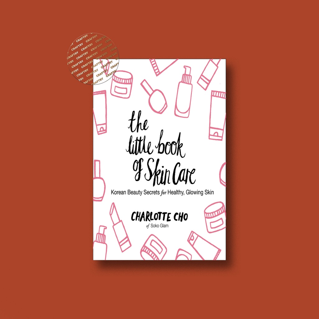 

The Little Book of Skin Care - Charlotte Cho