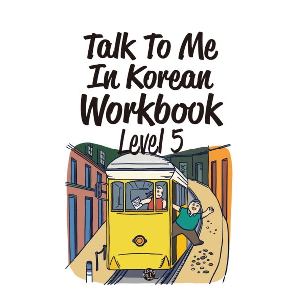 

Talk to Me in Korean Workbook Level 5