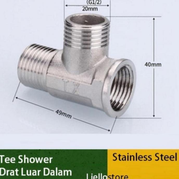 Tee Shower Drat Luar Dalam / Tee Shower Stainless Drat Luar Dalam Original