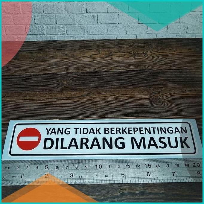 

Cutting Sticker YANG TIDAK BERKEPENTINGAN DILARANG MASUK 20cm bahan or 20JVLZ3 perkakas