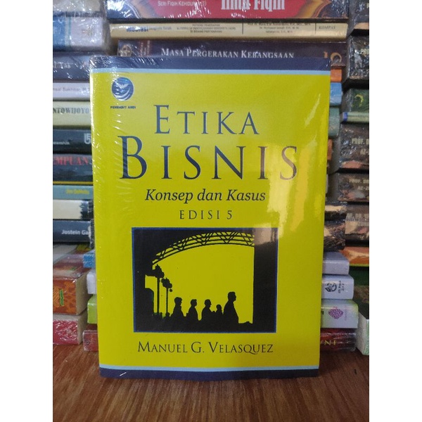 

ETIKA BISNIS konsep dan kasus ed 5 by MANUEL G . VELASQUEZ