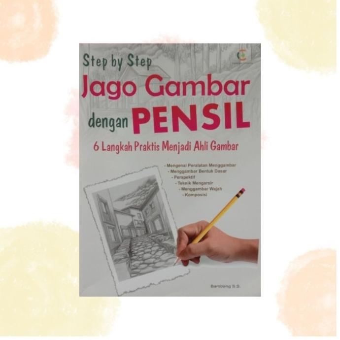 

Buku Step by Step Jago Gambar dengan Pensil