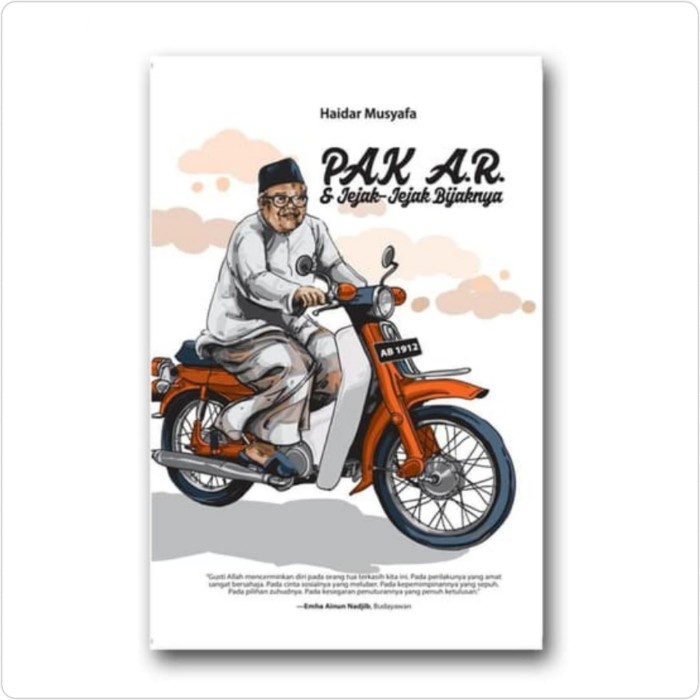 

NEW Pak AR dan Jejak Jejak Bijaknya - Haidar Musyafa