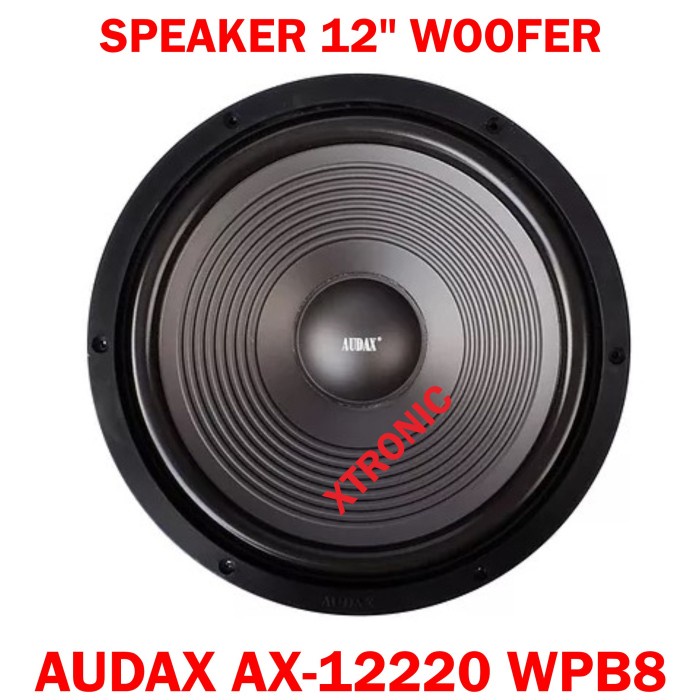 Ready Speaker Audax AX 12220 WPB8 Speaker Woofer 12 inch Audax AX12220 ORI