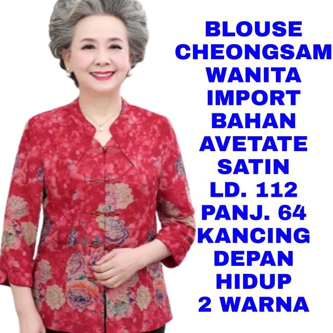 WK BLOUSE IMPORT CHEONGSAM LD 110 ATASAN BIG SIZE JUMBO IMLEK SINCIA