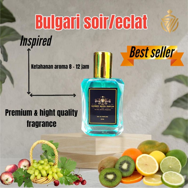 BULGARI SOIR/ECLAT - PARFUM BIBIT BERKUALITAS TAHAN LAMA