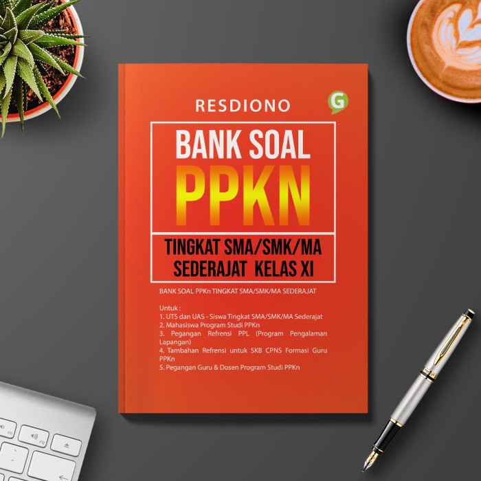 Terbaru Bank Soal Ppkn Tingkat Sma/Smk/Ma Sederajat Kelas Xi Promo